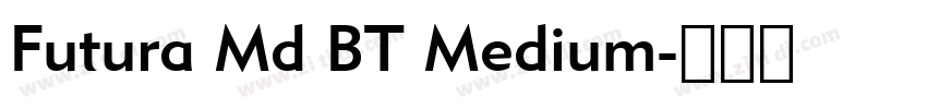 Futura Md BT Medium字体转换 Futura Md BT Medium字体转换